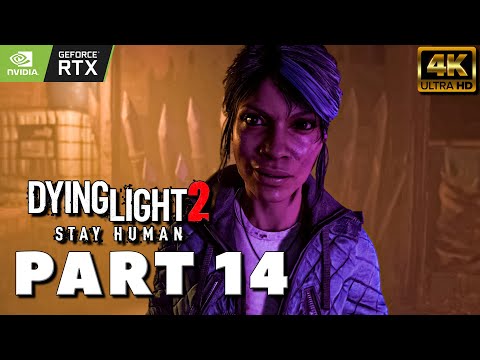 DYING LIGHT 2 Gameplay Walkthrough PART 14 - NIGHTRUNNER [4K 60FPS PC RTX] No Commentary(MAIN STORY)