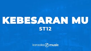 Download lagu KebesaranMu - ST12 (KARAOKE VERSION) mp3 Download lagu KebesaranMu - ST12 (KARAOKE VERSION) mp3