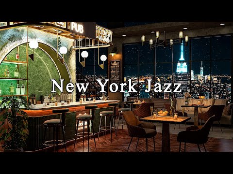 New York Jazz Lounge with Relaxing Jazz Bar Classics ???? Jazz Relaxing Music to Studying, Work, Sleep