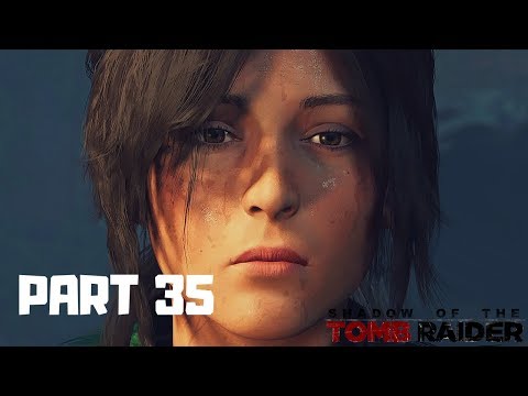 Shadow of the Tomb Raider PC (100% Walkthrough GamePlay) PART35 [LAST EMPEROR & DOWNPOUR]