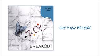 Breakout - Gdy masz przyjść [Official Audio]