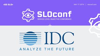 SLOconf: IDC Panel Discussion on Service Level Objectives (SLOs)