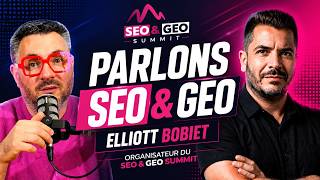 Parlons SEO GEO avec Elliott Bobiet, organisateur du SEO & GEO Summit
