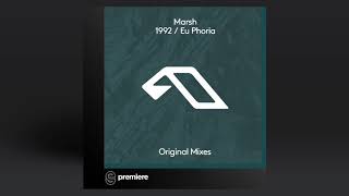 Premiere: Marsh - Eu Phoria (Original Mix) - Anjunadeep