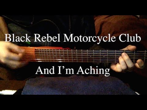 And I'm Aching - Black Rebel Motorcycle Club