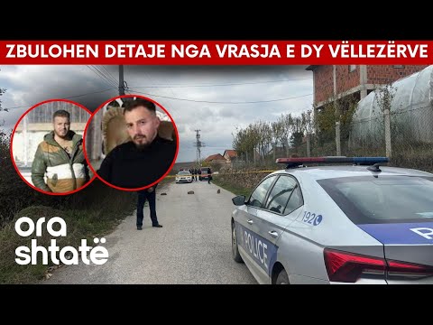 “Donte ta merrte dhunshëm gruan” ZBULOHEN detaje nga VRASJA e dy vëllezërve – Ora 7