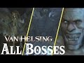 Van Helsing All Bosses