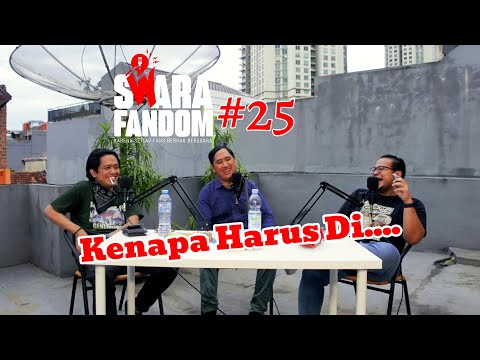 SWARA FANDOM Eps. 25 - Kenapa Harus Di....