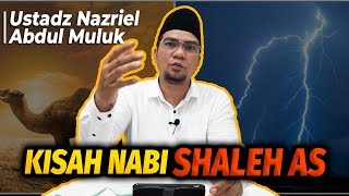 Download lagu Kisah Nabi Shaleh AS - Ustadz Nazriel Abdul Muluk mp3