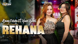 Download lagu REHANA - AJENG FEBRIA FT. YUNI YUNEL OM NIRWANA COMEBACK mp3