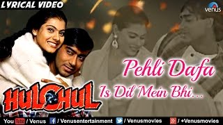 Pehli Dafaa Is Dil Mein Full Lyrical Video | Hulchul | Ajay