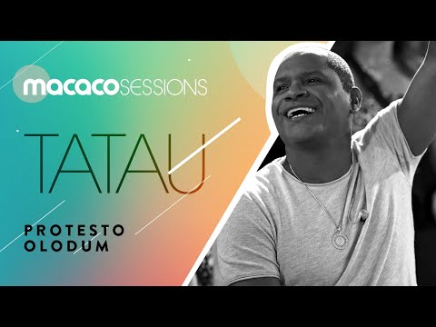 Tatau - Protesto Olodum | Macaco Sessions (Ao Vivo)
