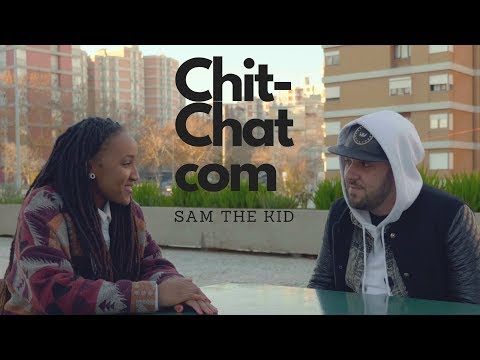 Chit-Chat com | Sam The Kid