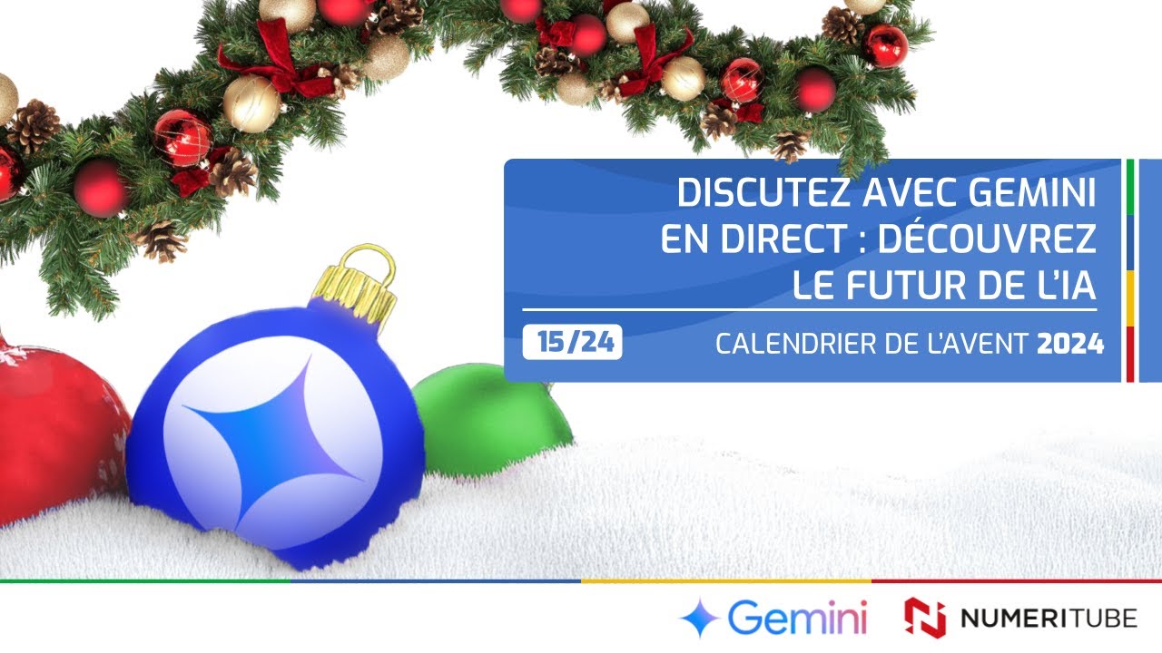 Discutez avec Gemini en direct découvrez le futur de l'IA (15/24 - Calendrier de l'Avent 2024)