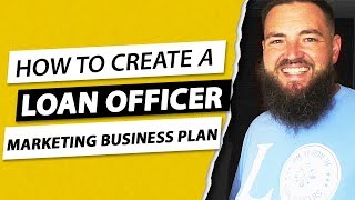 The SIMPLEST Loan Officer Marketing Business Plan on Earth