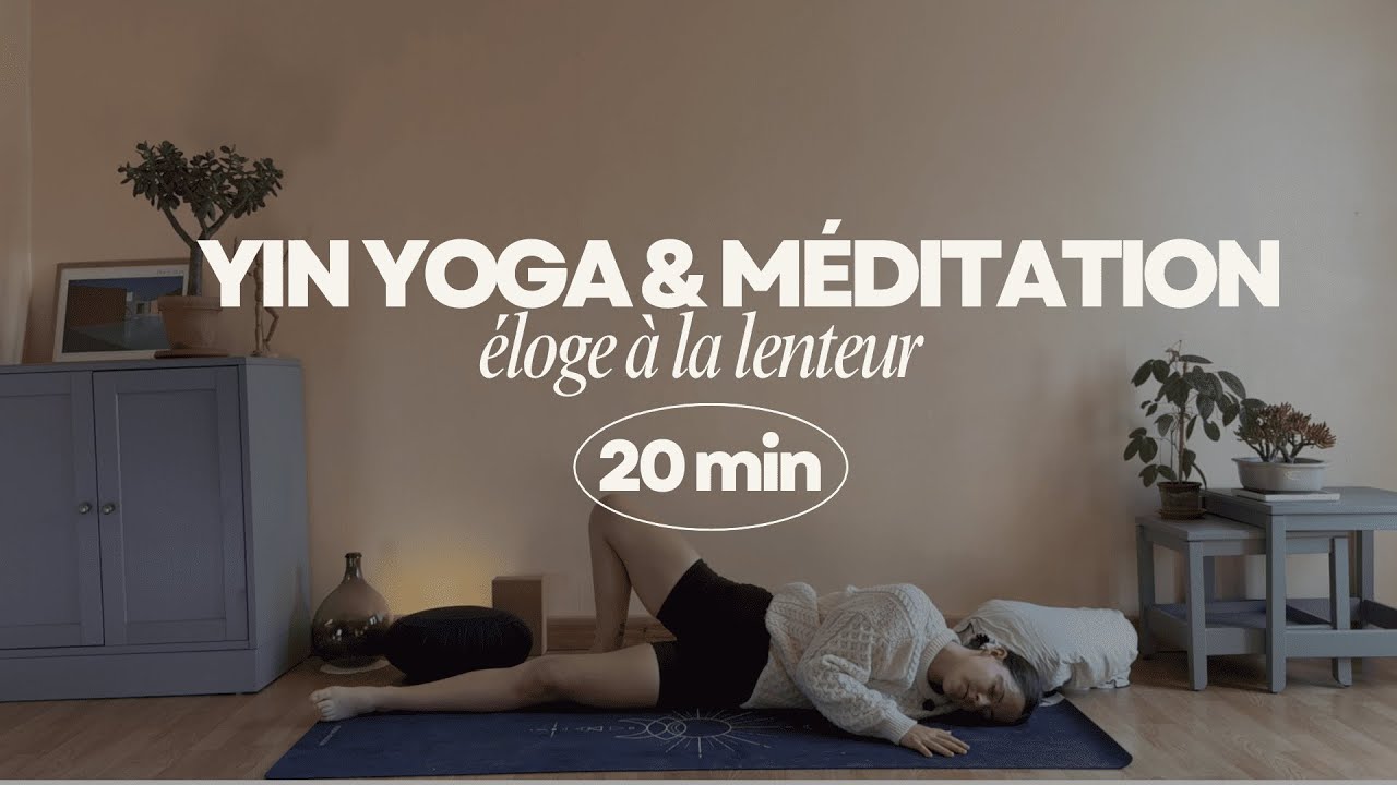 Yin Yoga - Éloge à la lenteur