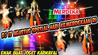 Download lagu DJ 17 AGUSTUS SPESIAL HARI KEMERDEKAAN RI,ENAK  BUAT JOGET KARNAVAL mp3
