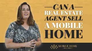 Can a real estate agent sell a mobile home