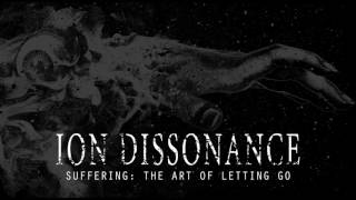 Suffering: The Art Of Letting Go | Ion Dissonance | Official Stream