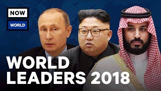 World Leaders To Watch In 2018 | NowThis World