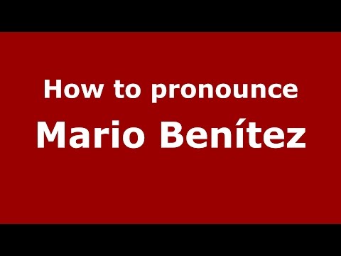 How to pronounce Mario Benítez (Spanish/Argentina) - PronounceNames.com