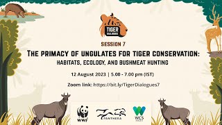 The primacy of ungulates for tiger conservation: habitats, ecology, and bushmeat hunting