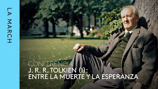 J. R. R. Tolkien (I): entre la muerte y la esperanza · La March