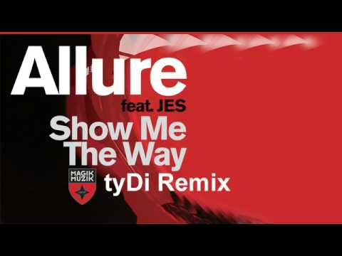 Allure featuring JES - Show Me The Way (tyDi Remix)