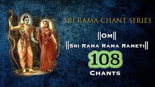 Sri Rama Chant Series - Sri Rama Rama Rameti - 108