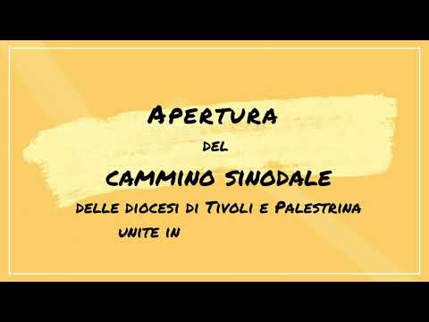 Apertura del cammino sinodale delle diocesi di Tivoli e Palestrina, unite in persona episcopi.