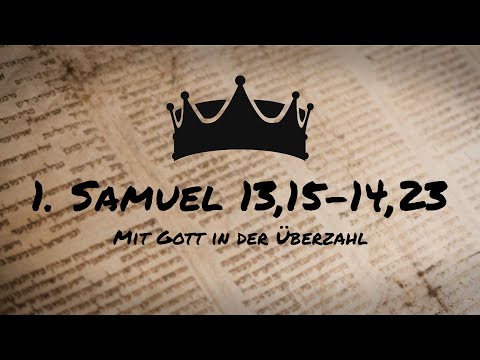 Mit Gott in der Überzahl - 1. Samuel 13,15 – 14,23