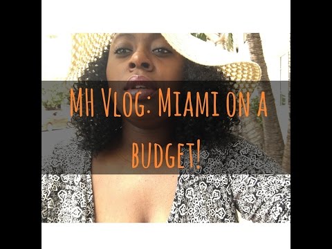 MH Vlog: Miami on a Budget of $100/day ... YEAH RIGHT!!!!!!