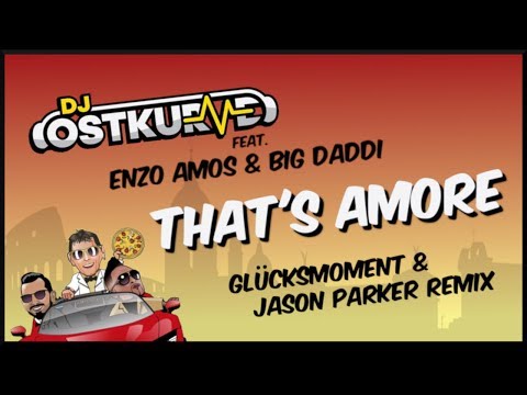 DJ Ostkurve feat. Enzo Amos & Big Daddi - That's Amore 2k20 (Glücksmoment & Jason Parker Remix)