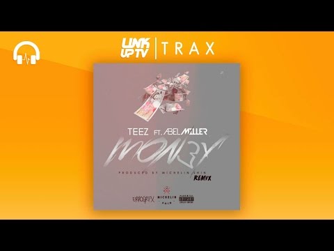 Teez - Mon£y Ft Abel Miller (Prod By Michelin Shin) | Link Up TV TRAX