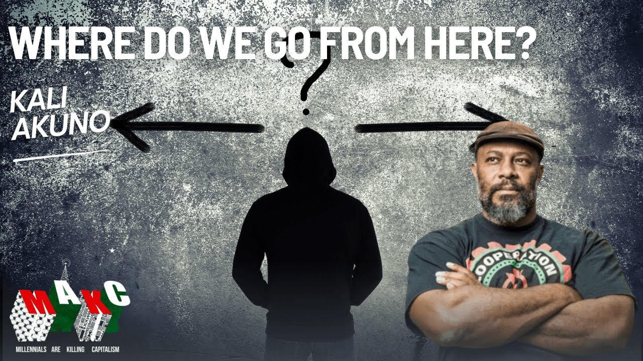 Where Do We Go From Here? featuring Kali Akuno