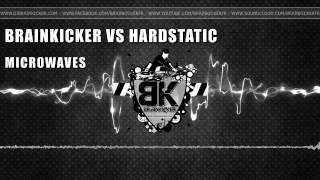 Brainkicker Vs Hardstatic - Microwaves