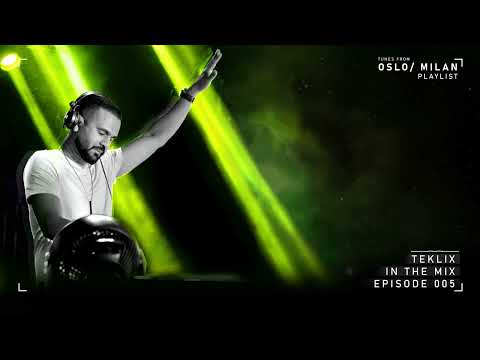 Teklix | In The Mix | Episode #005 | Oslo, Milan | Gig Playlist