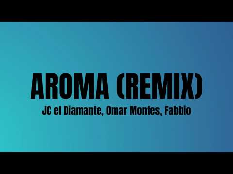 Aroma Remix- JC el Diamante, Omar Montes, Fabbio  (Letra/Lyrics)