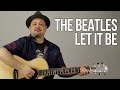 Let It Be By The Beatles Guitar Lesson And Tutorial
