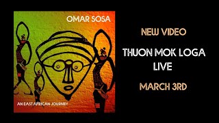 Omar Sosa - Thuon Mok Loga Ft Olith Ratego video