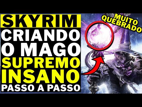 SKYRIM - COMO FAZER UM MAGO SUPREMO!!!! INSANO!!!!
