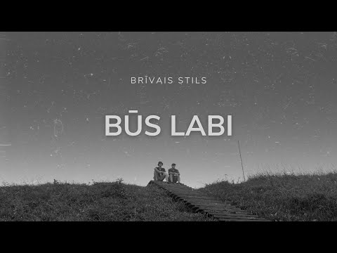 Brīvais Stils - Būs Labi (Official Lyric Video)