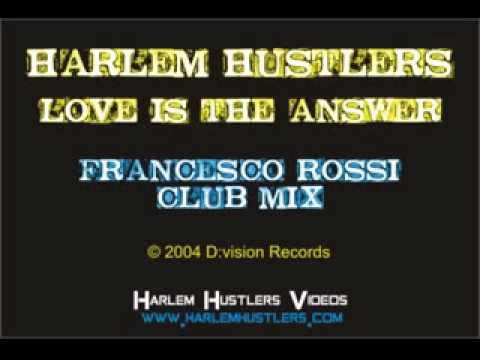 Harlem Hustlers - Love Is The Answer (Francesco Rossi Club Mix)