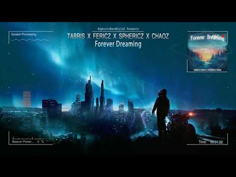 Tabris x Fericz x Sphericz x Chaoz - Forever Dreaming [HQ Preview]