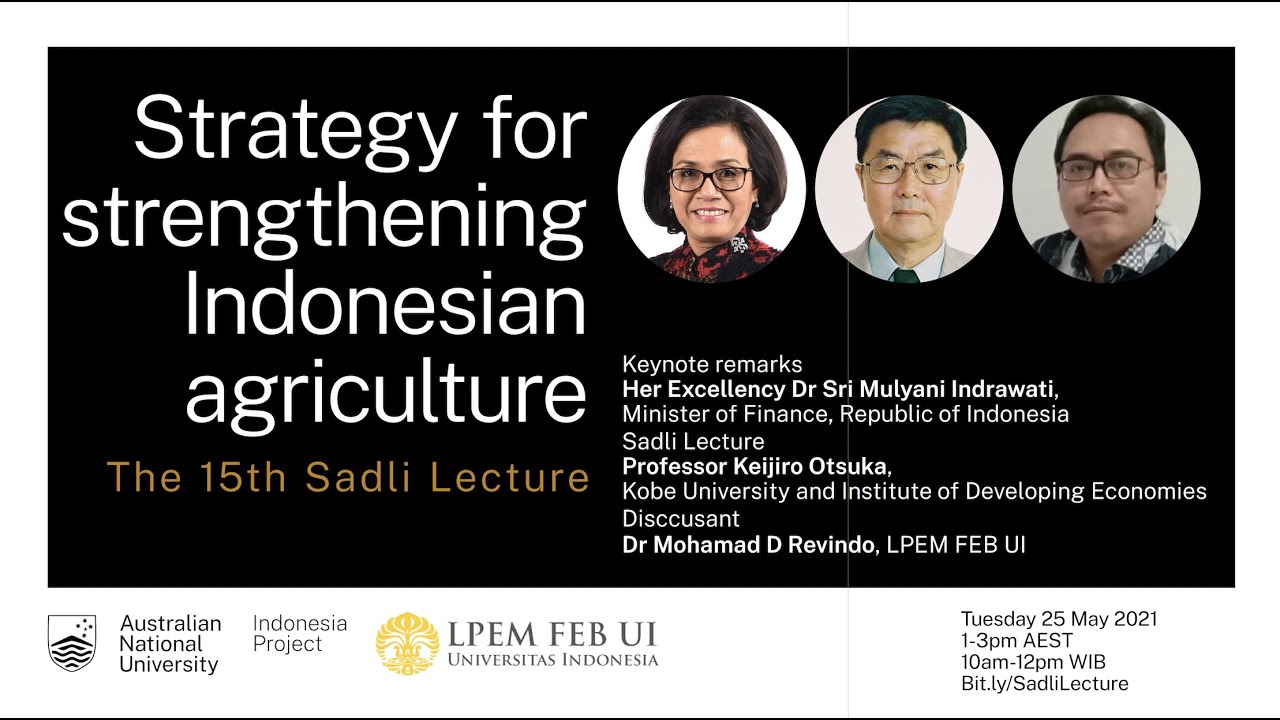 [Part 1] 15th Sadli Lecture. Strategy for transforming Indonesian agriculture
