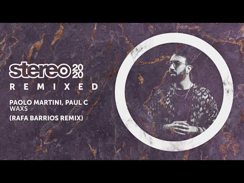 Paolo Martini, Paul C - WAXS (Rafa Barrios Remix)