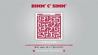 Capeccapa - Dimm' c' simm' (Caparbi Album)