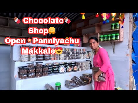 🥹பல🍫கஷ்டங்களை🥹தாண்டி🥹நம்ம Chocolate Shopah Open Pannitom🤗|ShopVlog❣️Kundala dam|Own🥹Business😍Vlog❣️