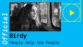 Download lagu Birdy – People Help The People [ Video] mp3