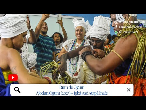 RUM DE OGUM - AJODUN OGUM, IEMANJÁ, OSSAIN E OBRIGAÇÕES (2023) - IGBÁ ASÉ ATAPÁ INAFÉ